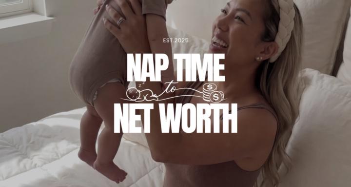 Nap Time to Net Worth