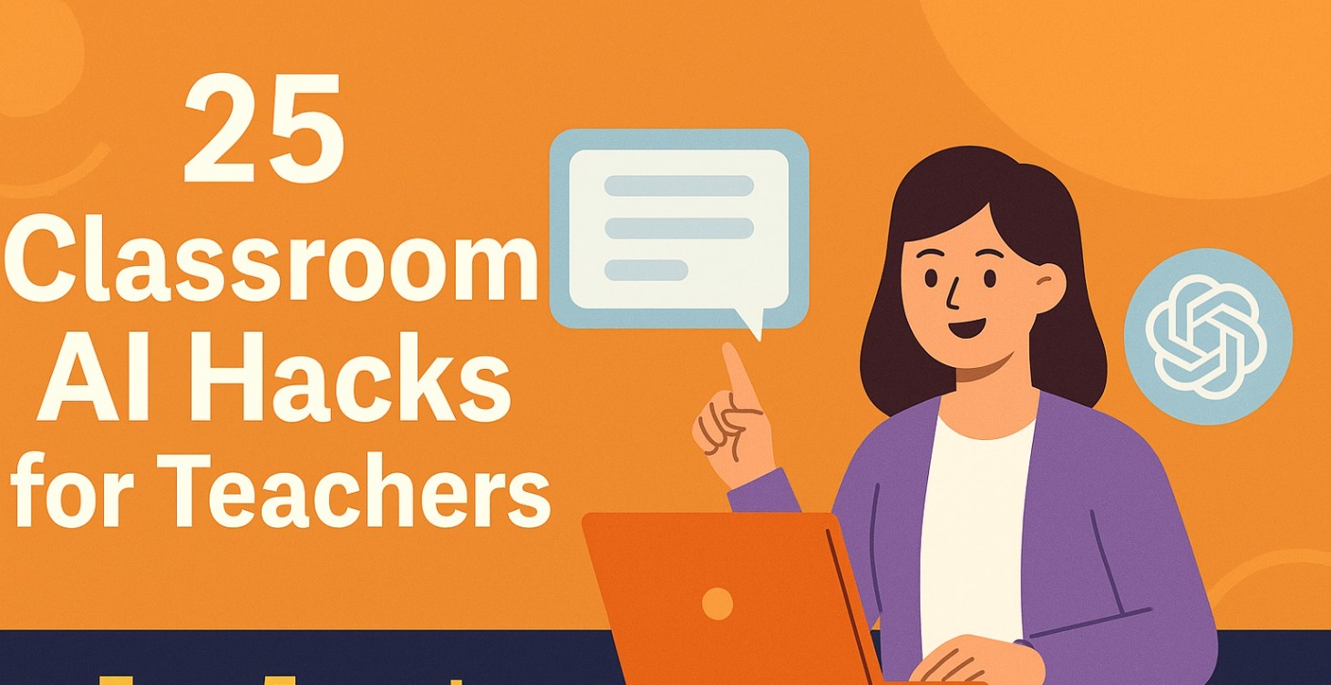25 Classroom AI Hacks for Teachers