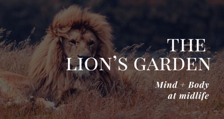 The Lion's Garden* Mind & Body