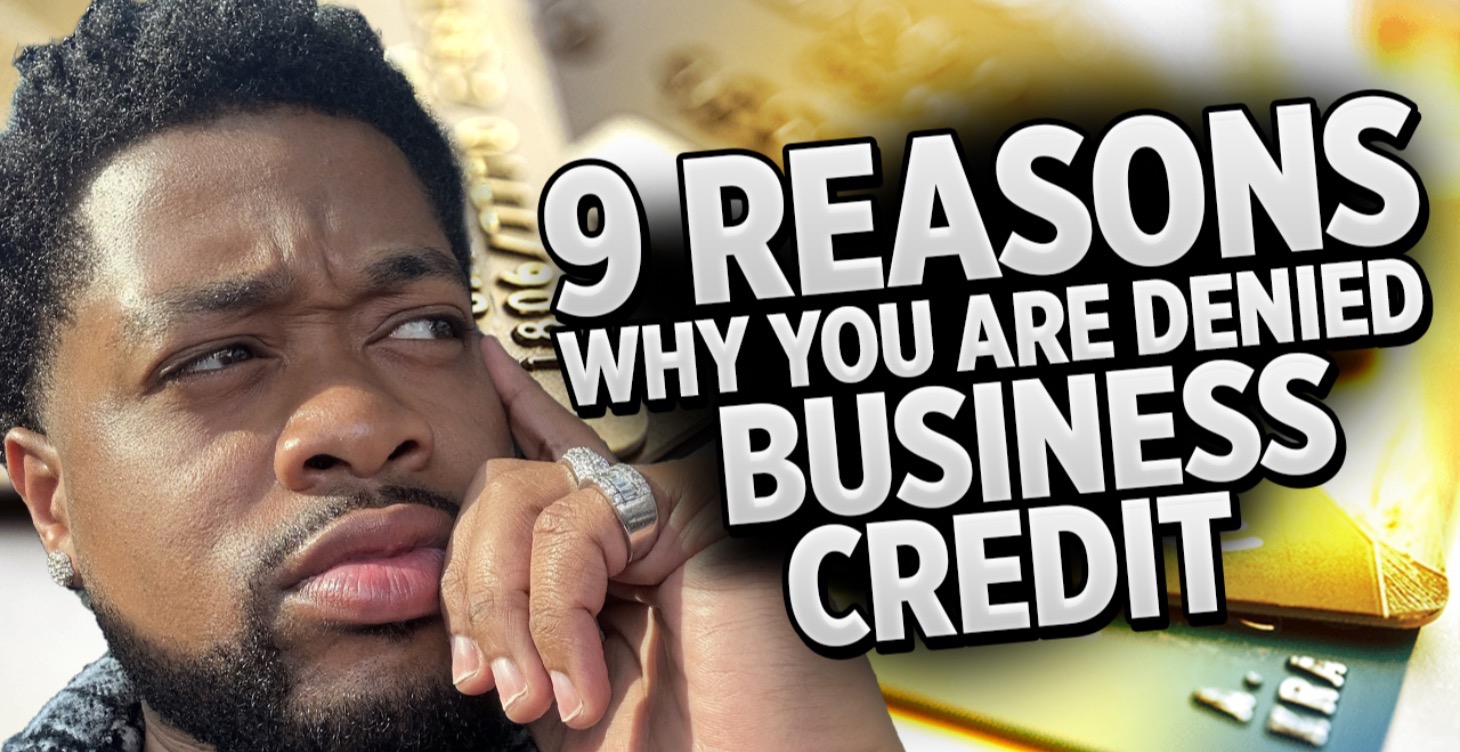 9 Reasons Why You Are Denied Business Credit