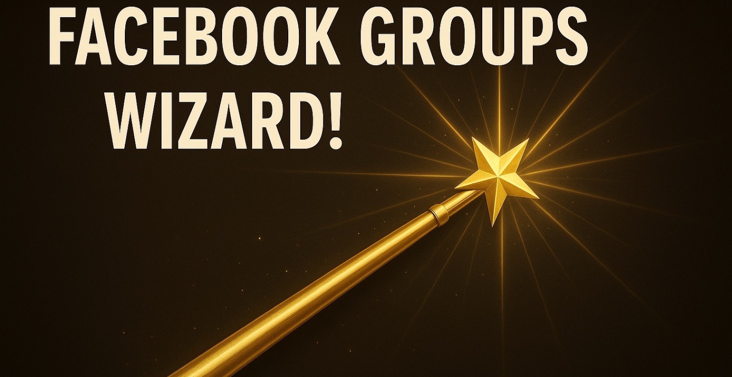 FACEBOOK GROUPS WIZARD - Get the magic award!