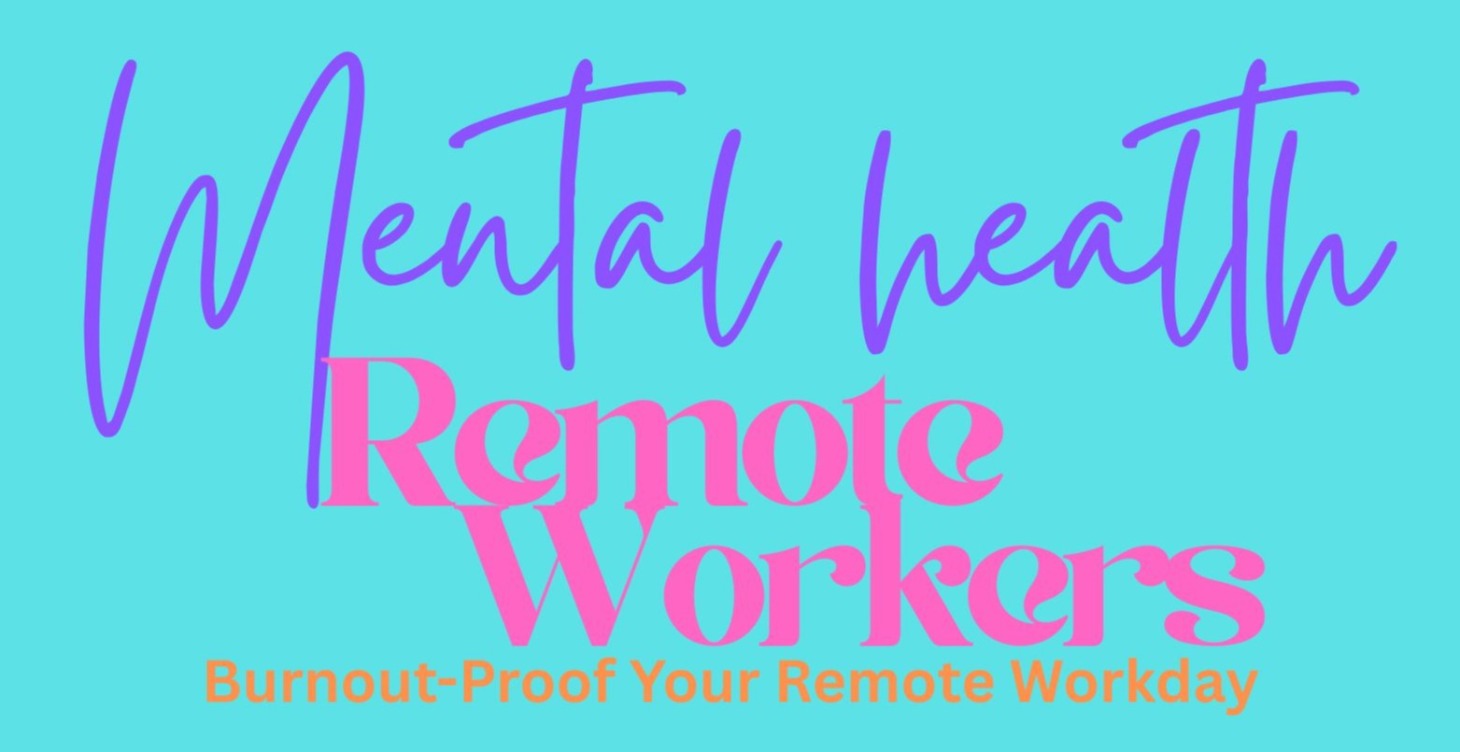 Burnout-Proof Your Remote Workday