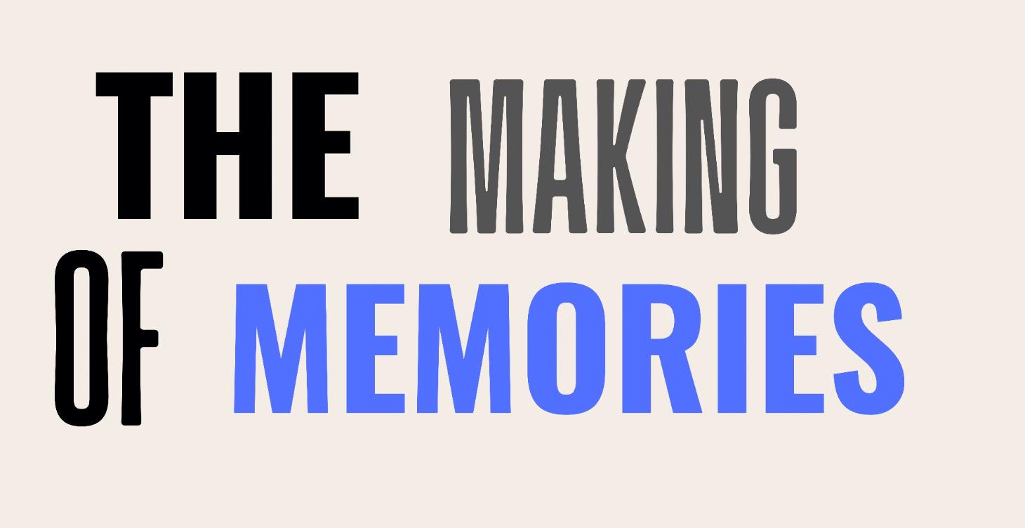 The Making of Memories