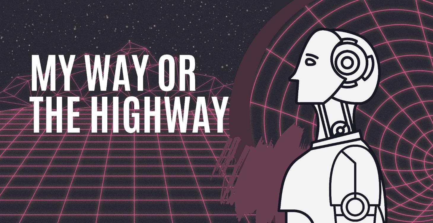 My Way or the Highway