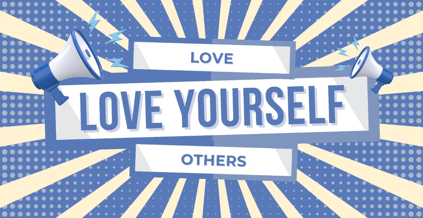 Love Yourself So You Can Love Others
