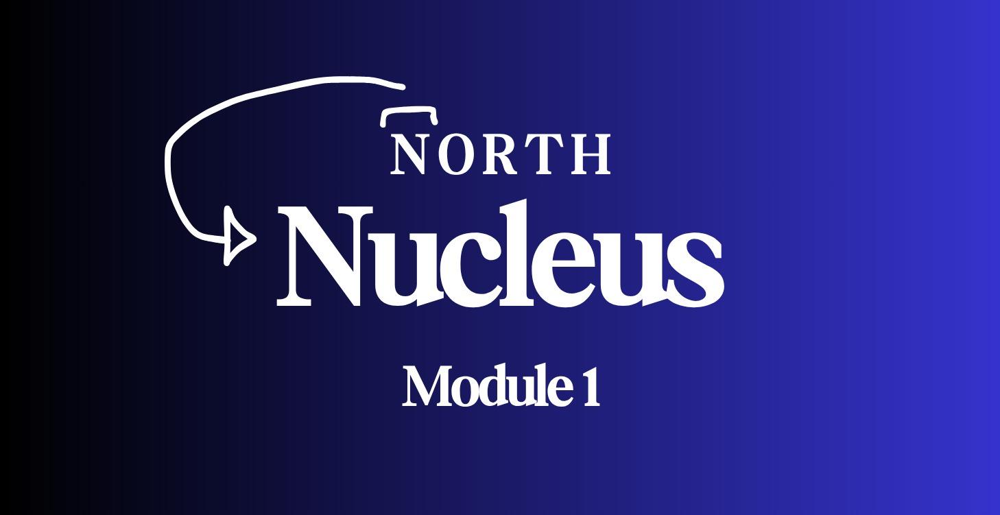 MODULE 1 - NUCLEUS