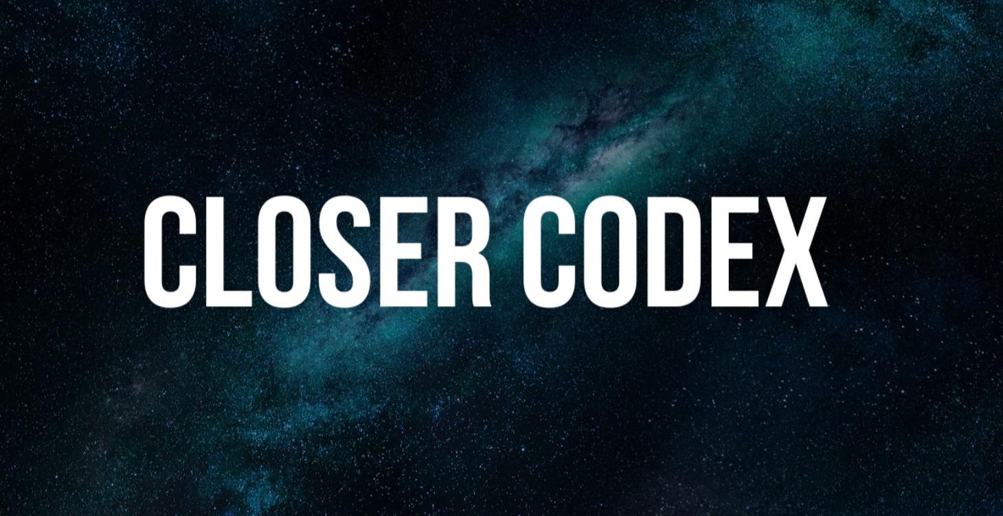 Closer CODEX