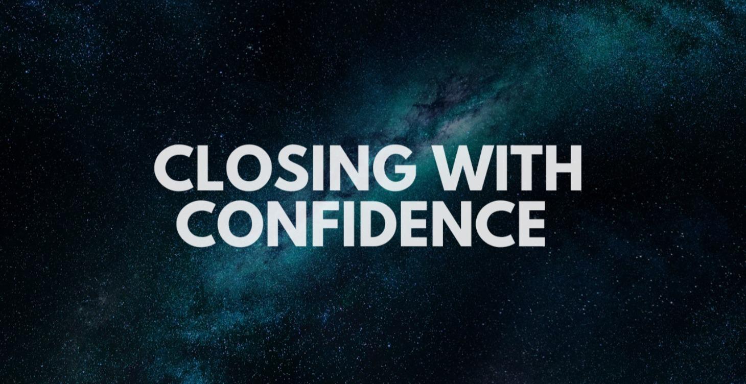 Closing with Confidence Mastery