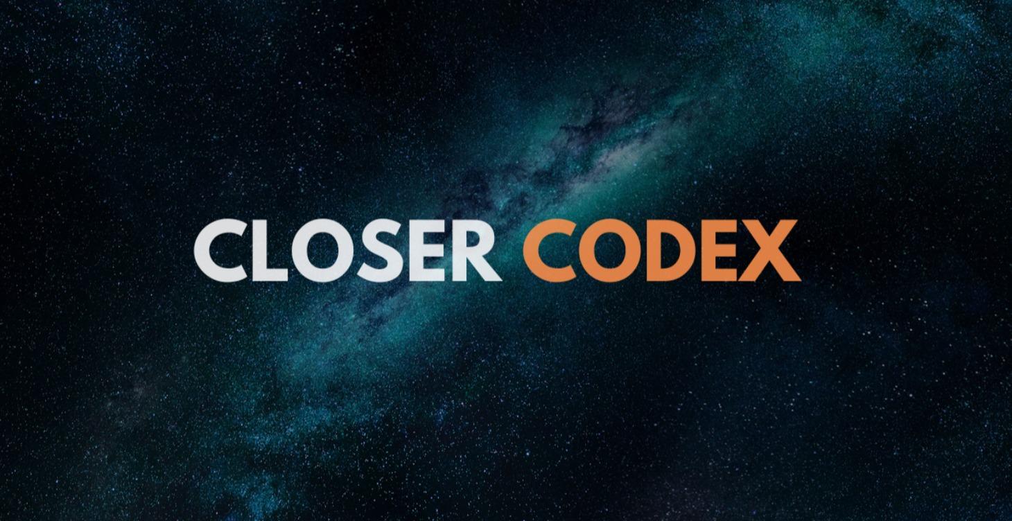 Closer CODEX