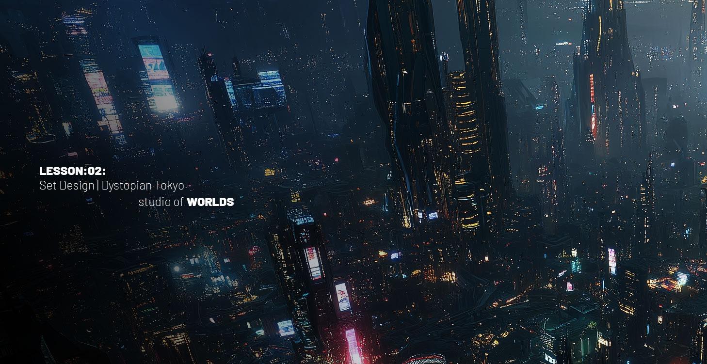 LESSON 02: Set Design | Dystopian Tokyo Skyline