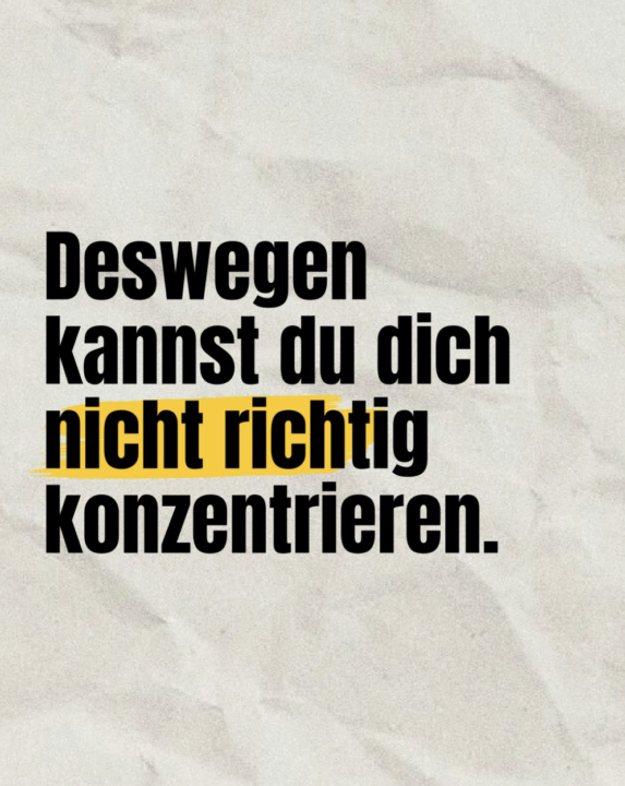 Deswegen kannst du dich nicht richtig konzentieren