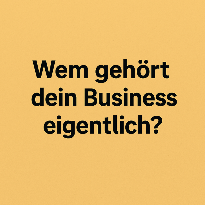 Wem gehört dein Business eigentlich?