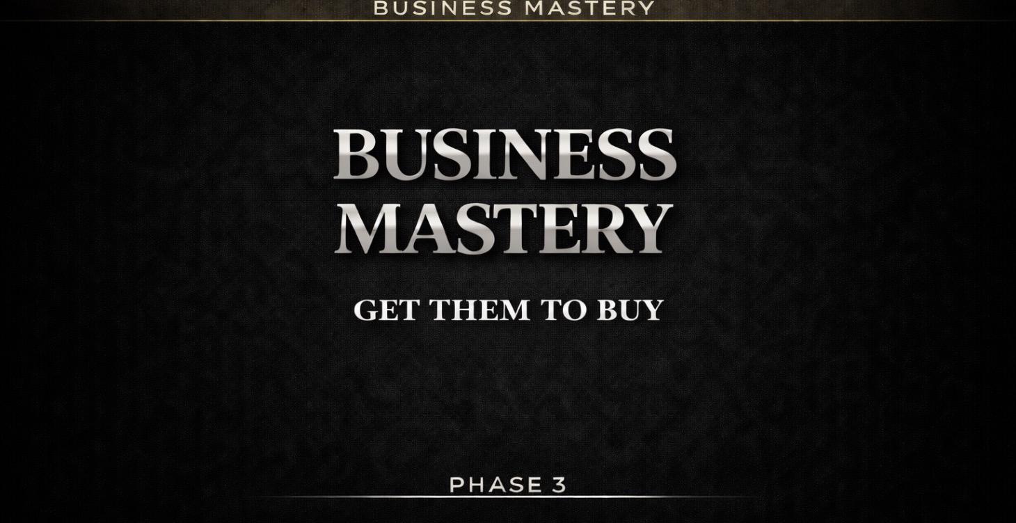 BUSINESS MASTERY — GET THEM TO BUY
