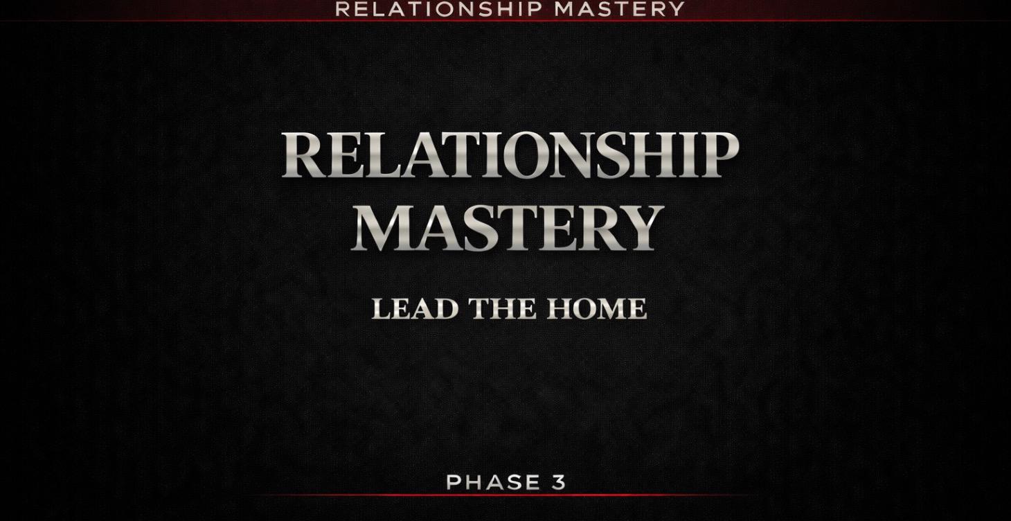 RELATIONSHIP MASTERY — LEAD THE HOME