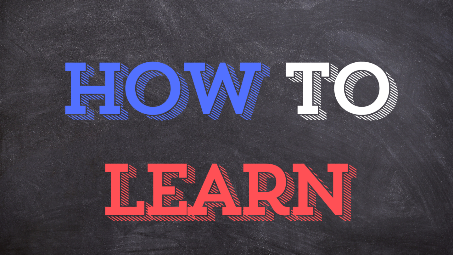 How To Learn How to learn