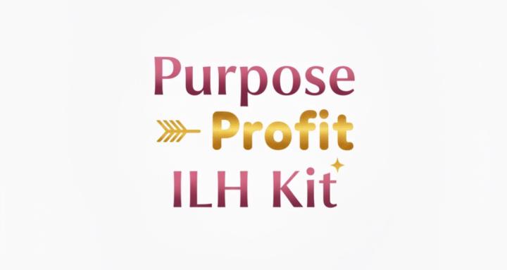 Purpose → Profit ILH Kit