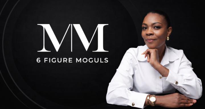 6 Figure Moguls