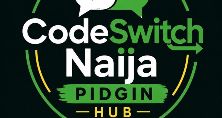CodeSwitch Naija Pidgin Hub