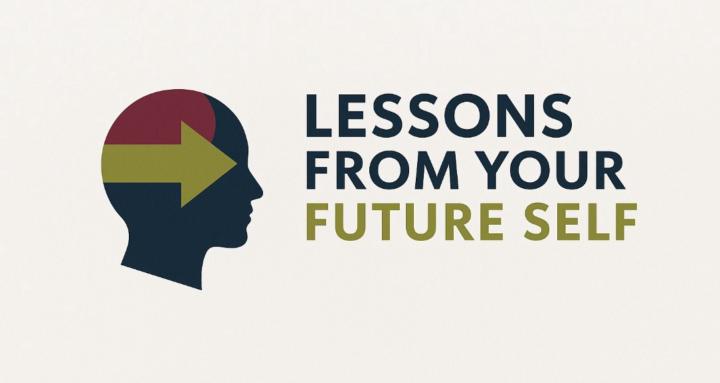 Lessons From Your Future Self
