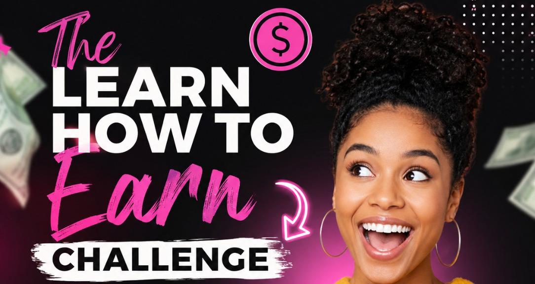 Learn How To Earn Challenge