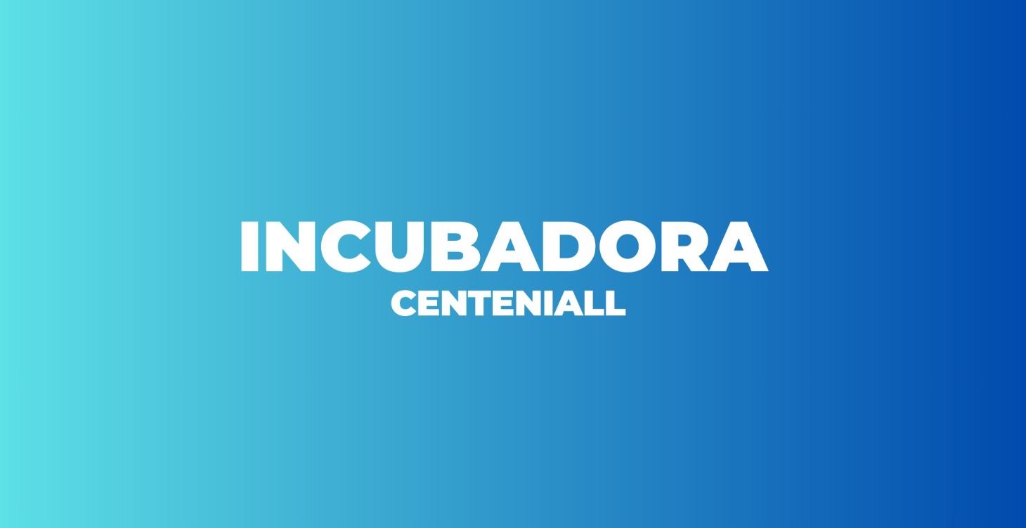 INCUBADORA CENTENIALL