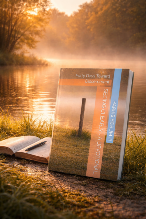 Seeing Clearly - A Devotional: Forty Days Toward Discernment