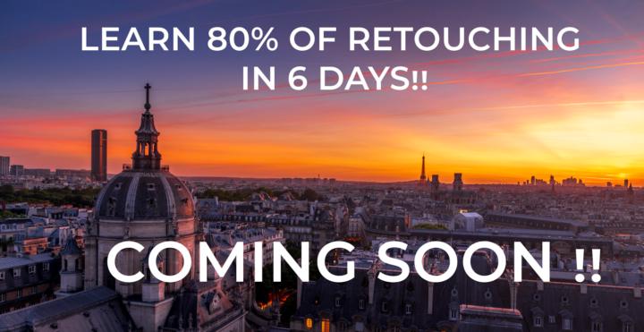 LEARN 80% OF RETOUCHING IN 6 DAYS 