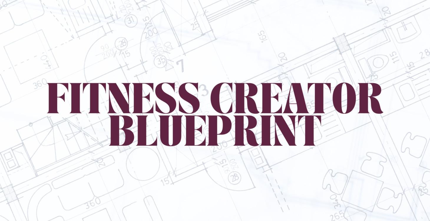 The Fitness Creator Blueprint
