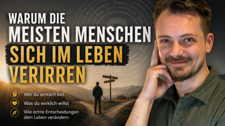 Warum die meisten Menschen sich im Leben verirren