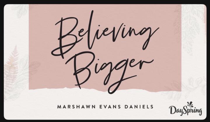 100 Days of Believing Bigger Bible Plan