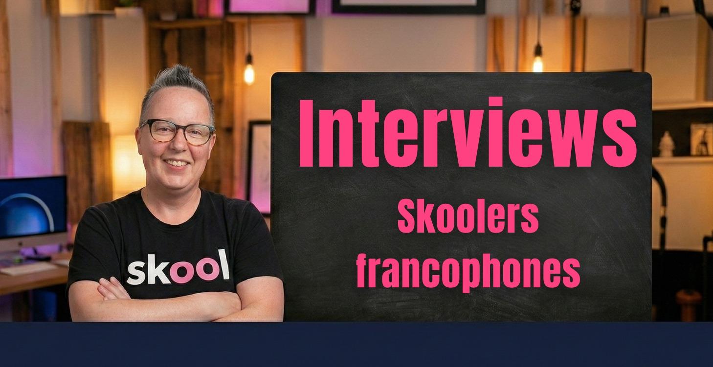 Interviews avec des Skoolers francophones