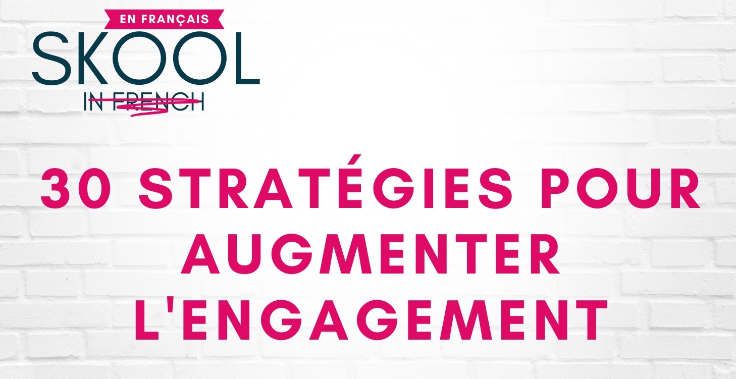 30 stratégies pour augmenter l'engagement