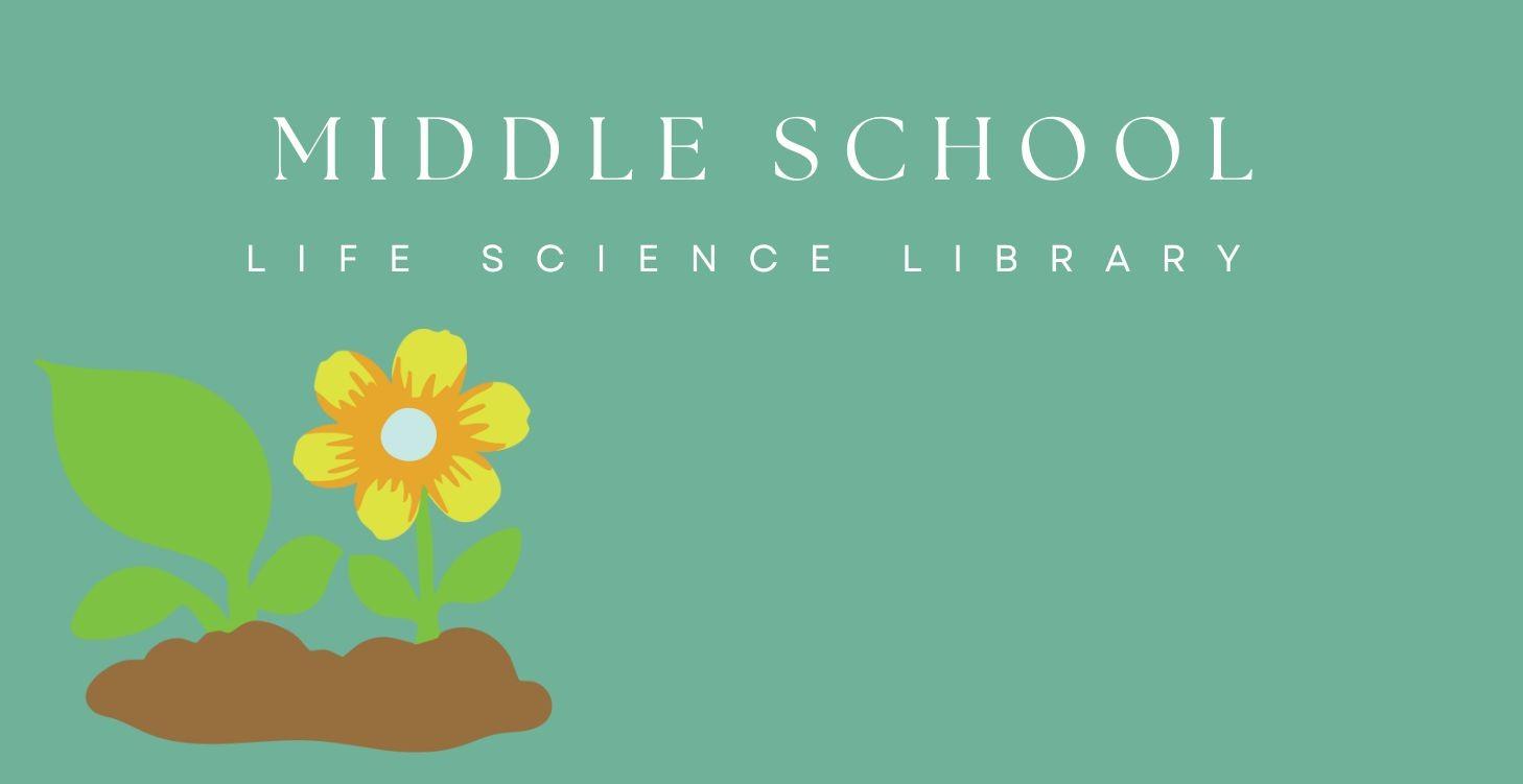 🧬 Middle School Life Science Library