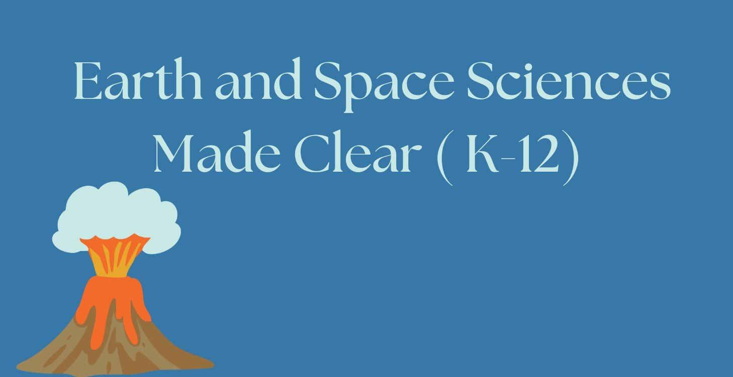 🌍 Earth & Space Sciences Made Clear (K–12)