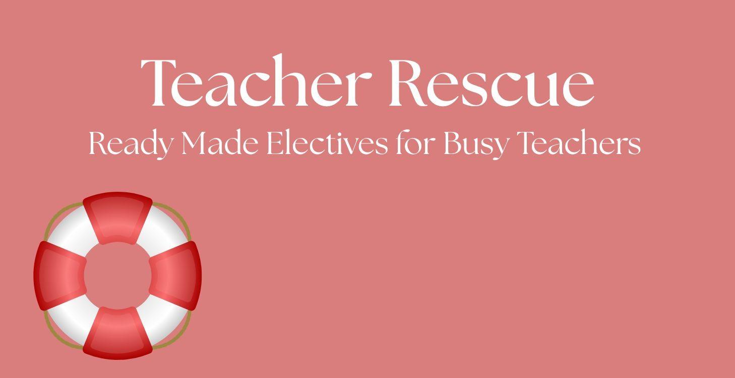 🛟 Teacher Rescue: Ready‑Made Electives