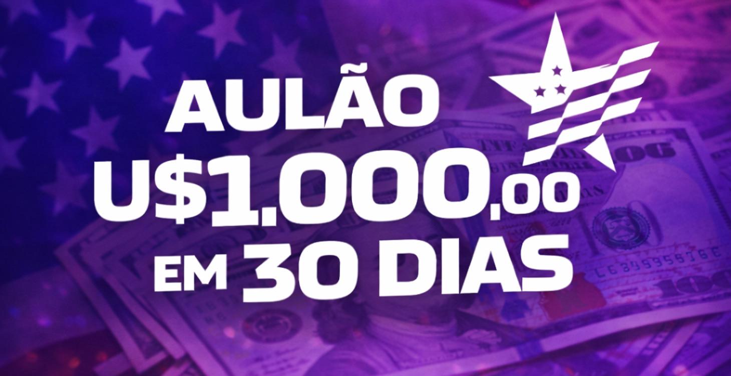 Aulão U$1.000,00 em 30 dias