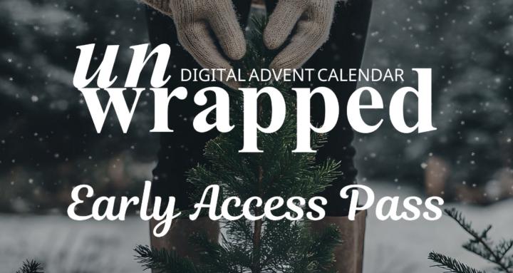 UNWRAPPED EARLY ACCESS PASS
