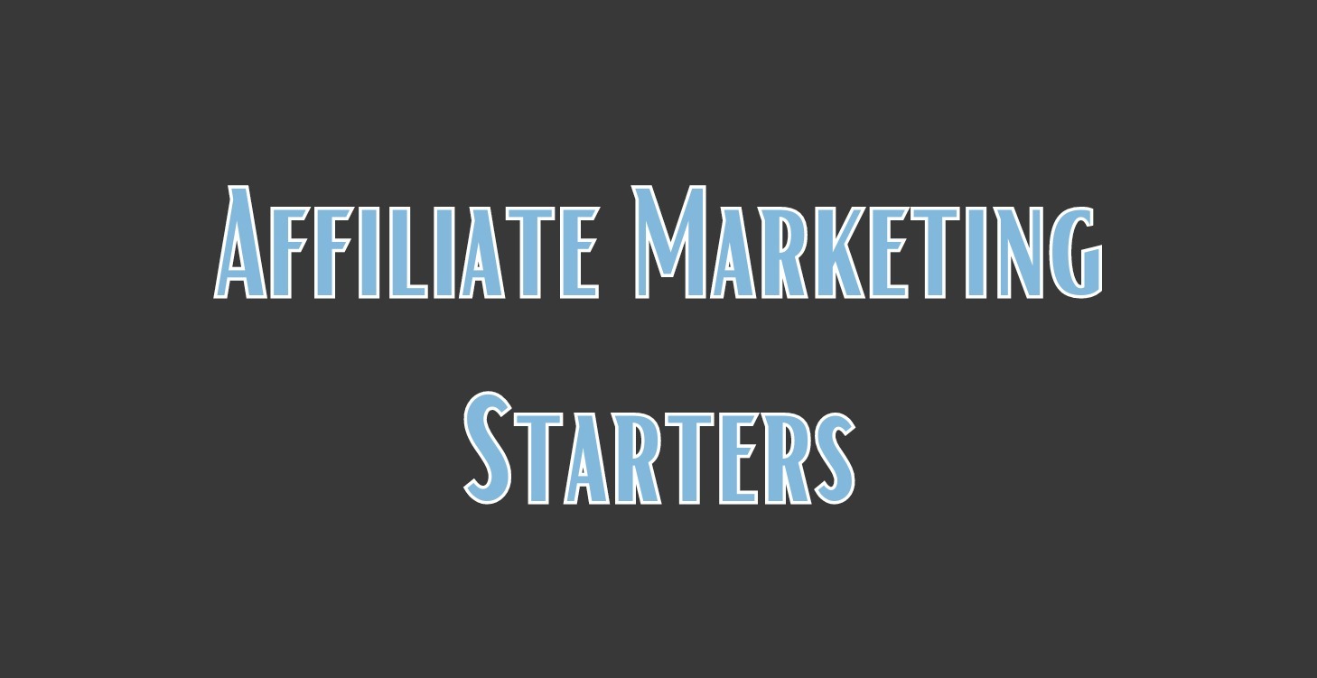 Affiliate Marketing Starters