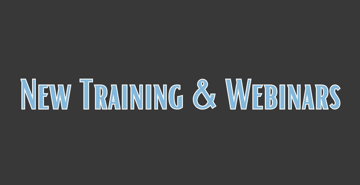 New Trainings & Webinars