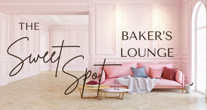 The Sweet Spot: Baker's Lounge