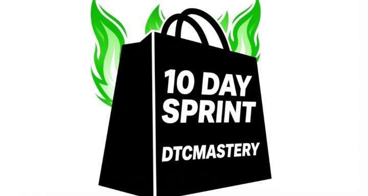 10 Day Sprint | DTCMASTERY