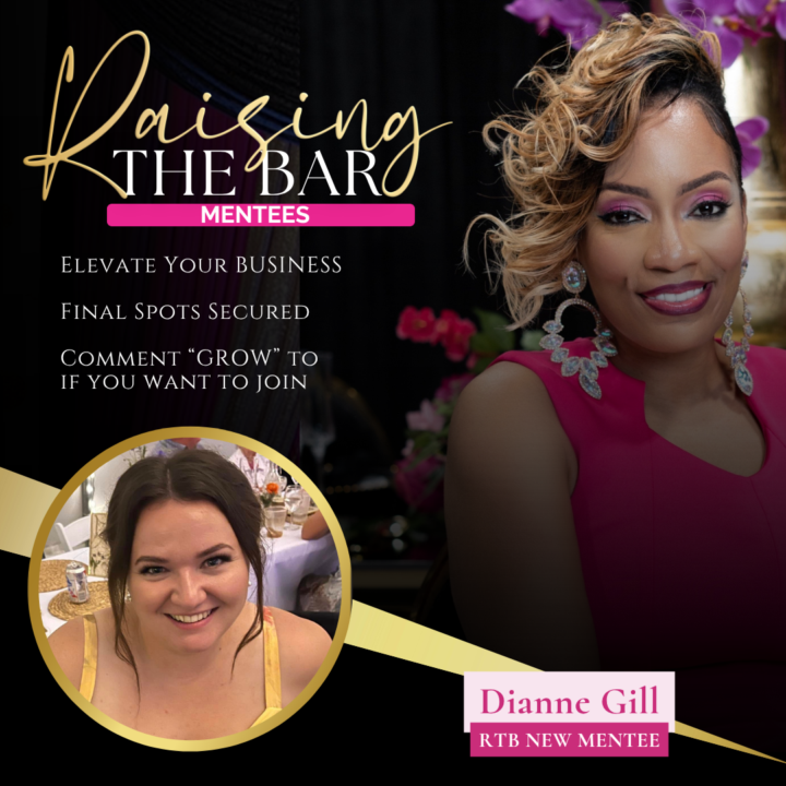 She Chose Herself: Welcome Dianne Gill to the Raising the Bar Mentorship