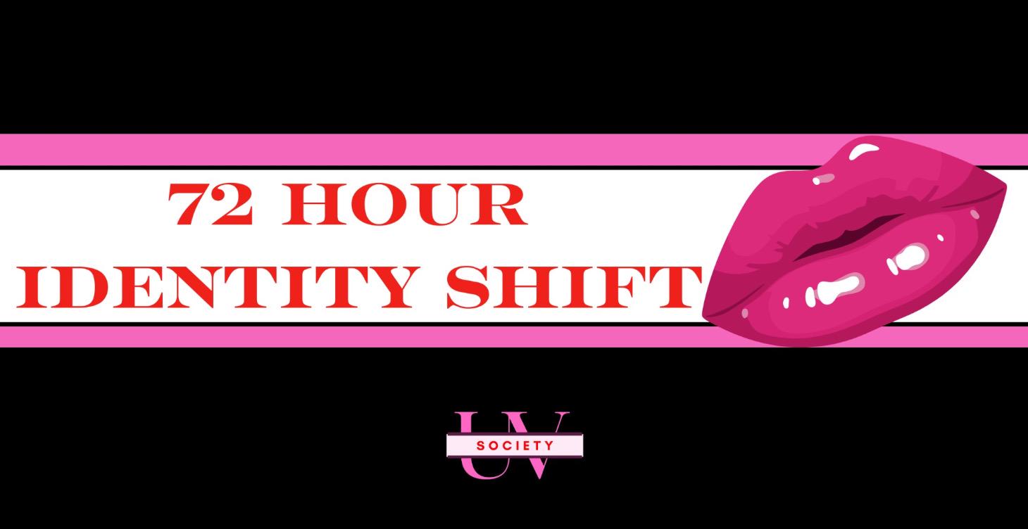 Start Here - 72 Hour Identity Shift