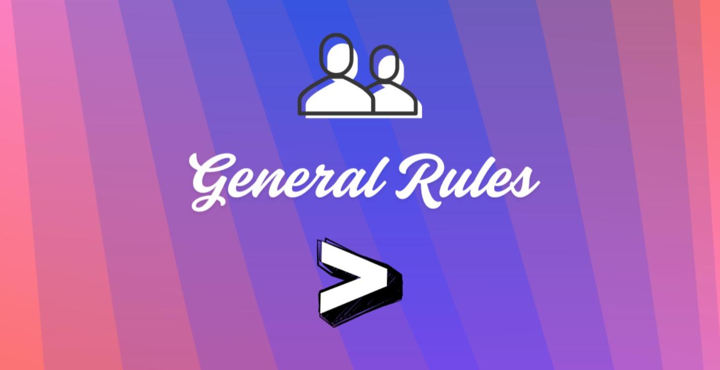 Start Here: General Rules