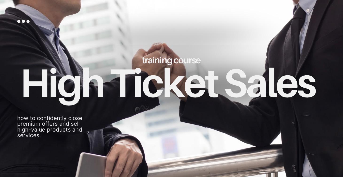 High ticket sales (training course )