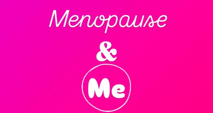 Menopause & Me