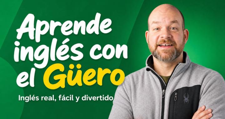 Inglés con el Güero