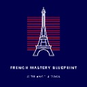 The French Mastery Blueprint