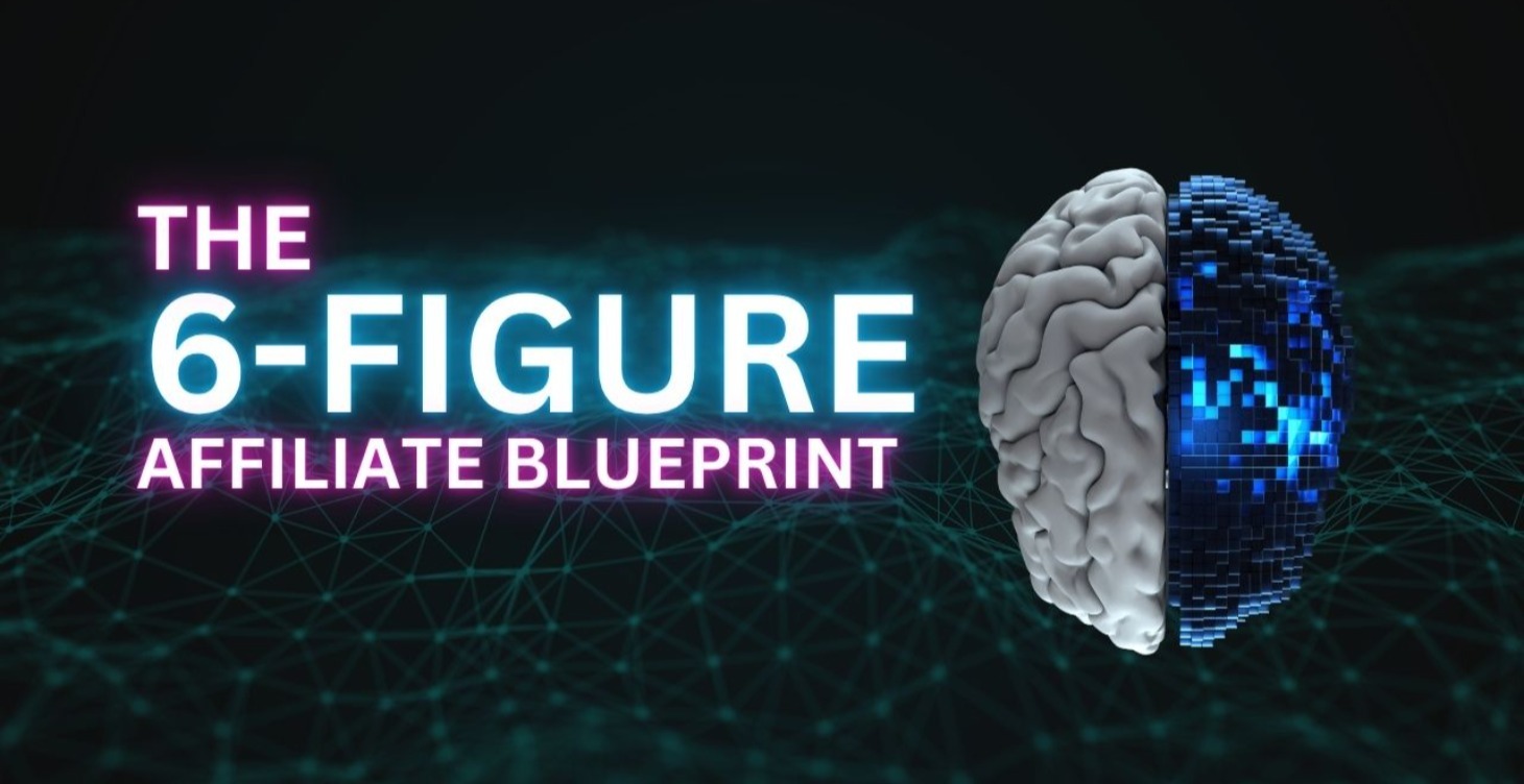 $47 PROMO - 6-Figure Affiliate Blueprint
