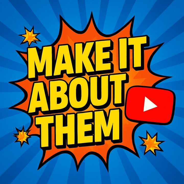 YouTube - Make it "About" them